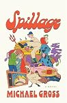 Spillage by Michael      Gross