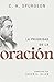 La prioridad de la oración by Charles Haddon Spurgeon