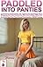 Paddled Into Panties: A Gir...