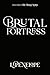 Brutal Fortress (The Bliss ...