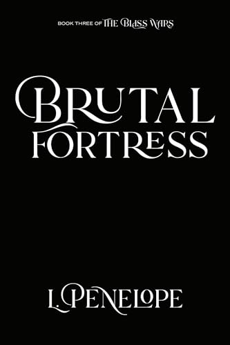 Brutal Fortress (The Bliss Wars #3)