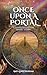 Once Upon a Portal: a Lovel...