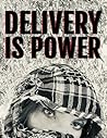 Delivery is Power