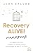Recovery Alive: Resurrectin...
