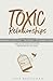Toxic Relationships by June Brockman