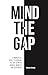Mind The Gap by David Cliche