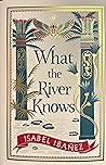 What the River Knows by Isabel Ibañez