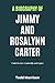 A Biography of Jimmy and Rosalynn Carter by Todd Morrison
