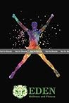 Eden Wellness and Fitness Ultimate Fitness Journal: The Ultimate Fitness Journal