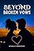Beyond Broken Vows  by Michelle Henderson