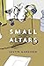Small Altars by Justin Gardiner