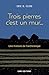 Trois pierres c'est un mur....