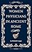 Women Physicians in Ancient...