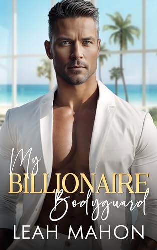 My Billionaire Bodyguard (The Sunshine State Billionaires #3)