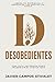 Desobedientes: Libera tu po...