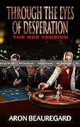Through the Eyes of Desperation: The Red Version