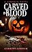 Carved In Blood by Garrett Gorham