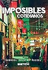 Imposibles cotidianos by Gabriel Saldías Rossel