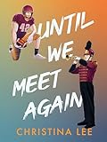 Until We Meet Again (Roosevelt College, #2)