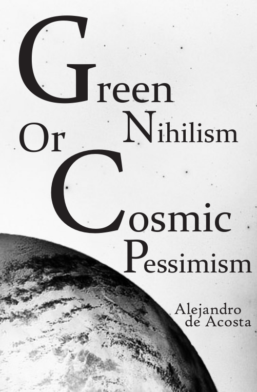 Green Nihilism or Cosmic Pessimism
