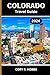 Colorado Travel Guide 2024:...