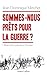 Sommes-nous prêts pour la guerre ? - L'illusion de la puissance française