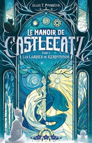 Les larmes de Kernunos (Le Manoir de Castlecatz, #2)