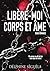 Libère-moi corps et âme (Da...