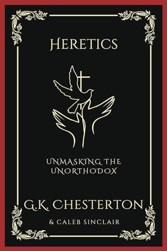Heretics: Unmasking the Unorthodox