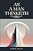 As A Man Thinketh: James Allen's Self Help Book. Superior Book for Men. Self Help for Anxiety and Depression.