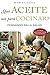 ¿Qué aceite uso para cocinar? by María I. Tapia