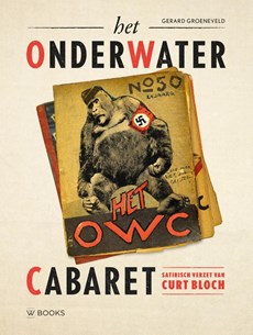 Het Onderwater Cabaret: satirisch verzet van Curt Bloch