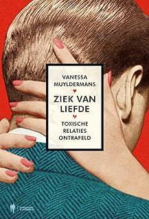 Ziek van liefde: Toxische relaties ontrafeld