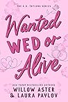Wanted Wed or Alive