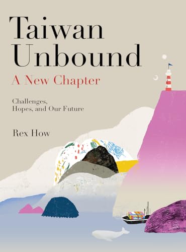 Taiwan Unbound: A New Chapter (Kindle Edition)