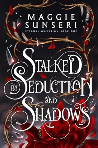 Stalked by Seduction and Shadows (Eternal Obsession, #1)