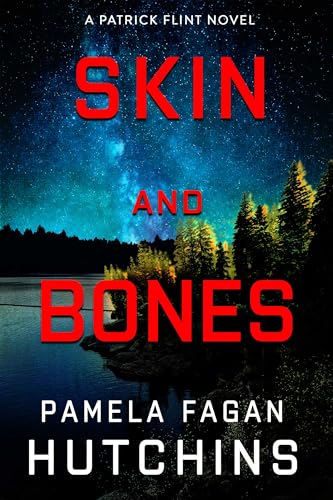 Skin and Bones: A Patrick Flint Novel (Kindle Edition)