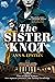 The Sister Knot by Ann S. Epstein The Sister Knot by Ann S. Epstein