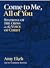 Come to Me, All of You by Amy Ekeh