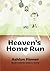 Heaven's Home Run by Ashlyn Pinner