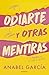 Odiarte y otras mentiras