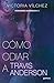 Cómo odiar a Travis Anderson (Hermanos Anderson #2)