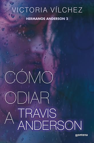 Portada de Cómo odiar a Travis Anderson, de Victoria Vilchez