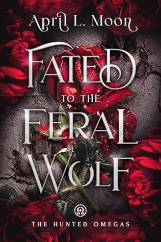 Fated to the Feral Wolf (The Hunted Omegas, #2)