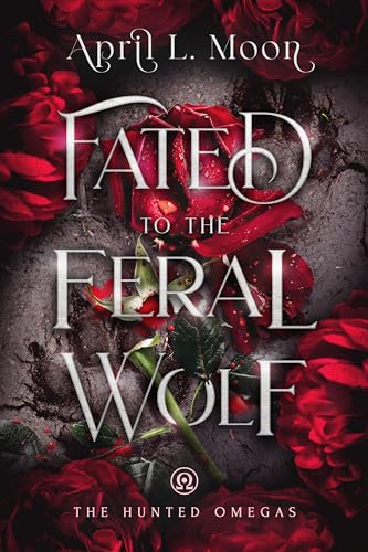 Fated to the Feral Wolf (The Hunted Omegas, #2)