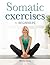 Somatic Exercises for Begin...