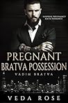 Pregnant Bratva Possession (Vadim Bratva #3)