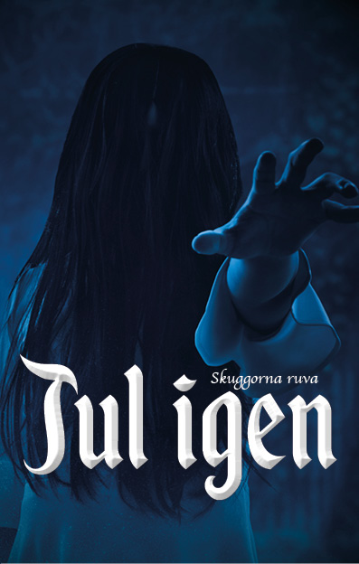 Jul igen : Skuggorna ruva
