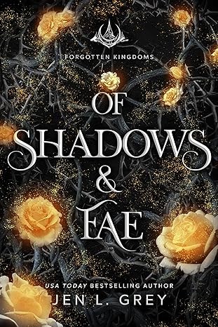 Of Shadows & Fae (Forgotten Kingdoms)