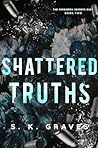 Shattered Truths by S.K. Graves